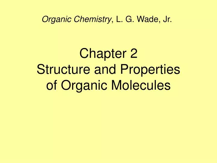 chapter 2 structure and properties of organic molecules