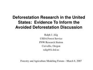 Ralph J. Alig USDA Forest Service PNW Research Station Corvallis, Oregon ralig@fs.fed