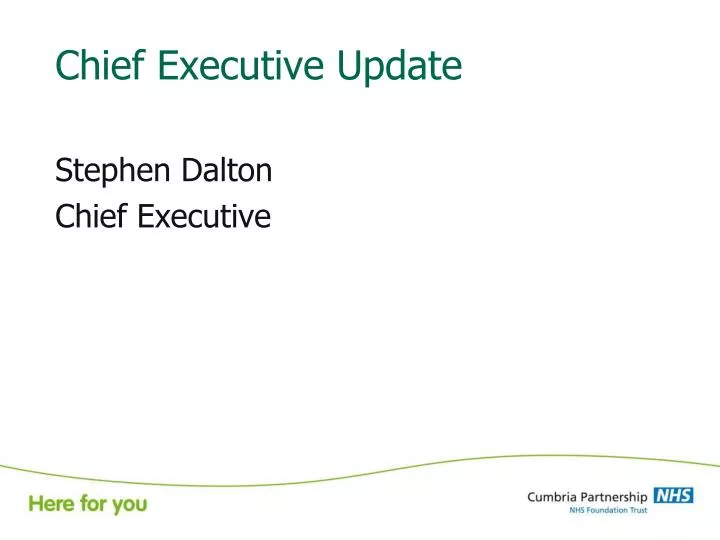 chief executive update