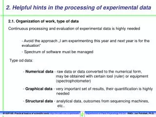 Continuous processing and evaluation of experimental data is highly needed