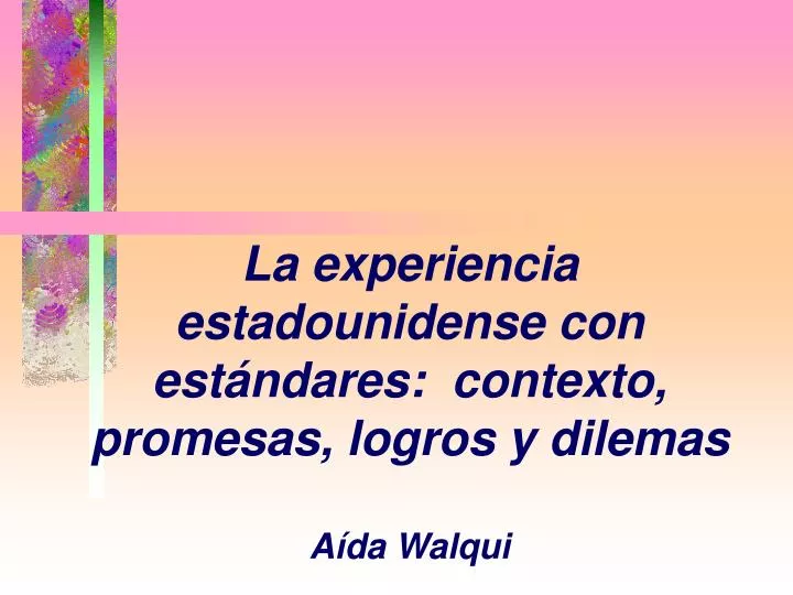 la experiencia estadounidense con est ndares contexto promesas logros y dilemas a da walqui