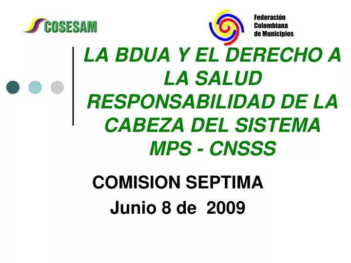 la bdua y el derecho a la salud responsabilidad de la cabeza del sistema mps cnsss