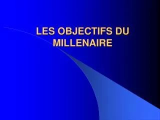 les objectifs du millenaire