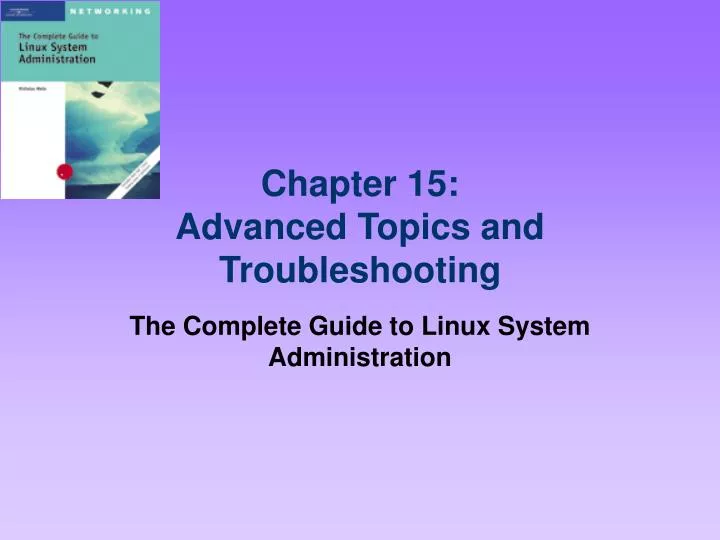 chapter 15 advanced topics and troubleshooting