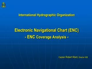 International Hydrographic Organization Electronic Navigational Chart (ENC)