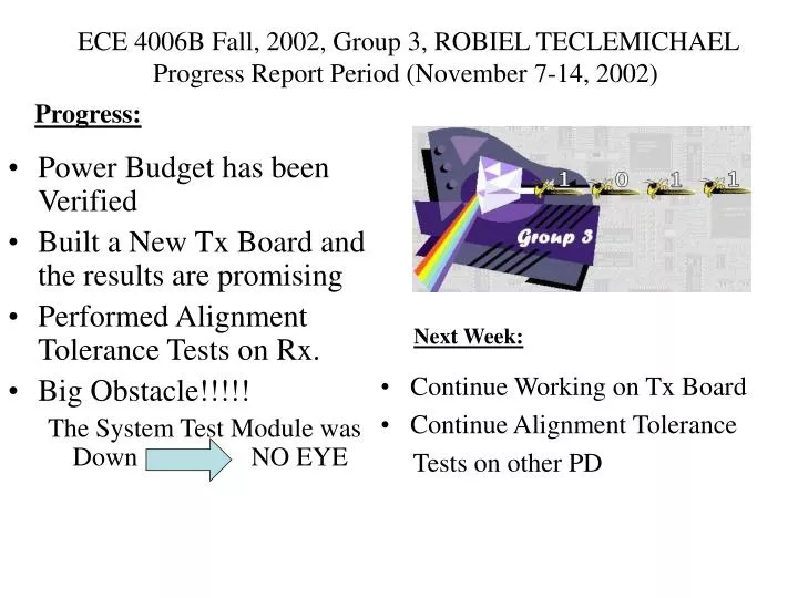 ece 4006b fall 2002 group 3 robiel teclemichael progress report period november 7 14 2002