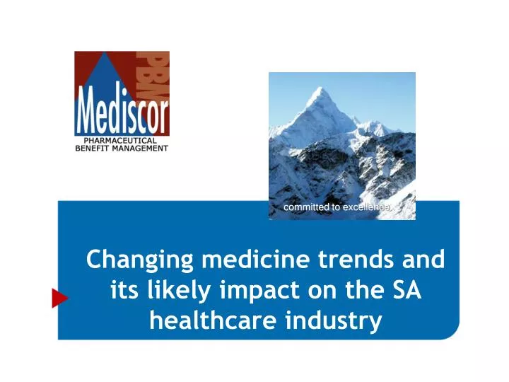 changing medicine trends and its likely impact on the sa healthcare industry
