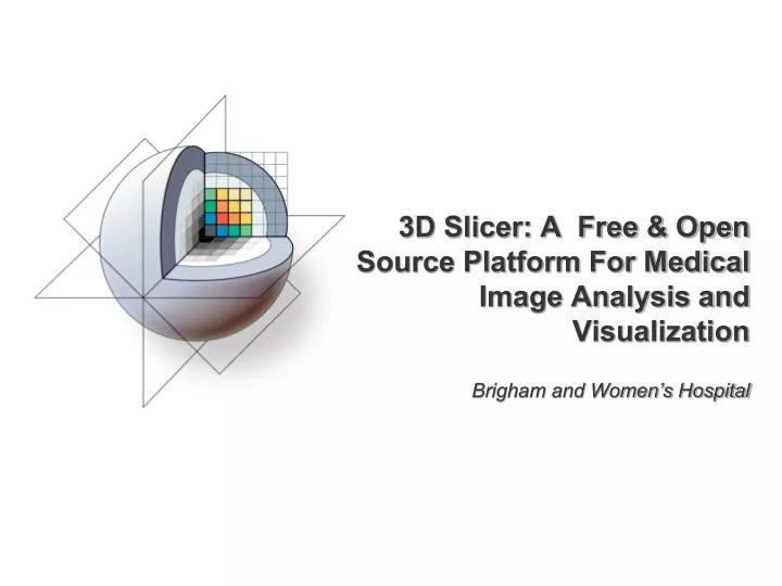 3d slicer a free open source platform for medical image analysis and visualization