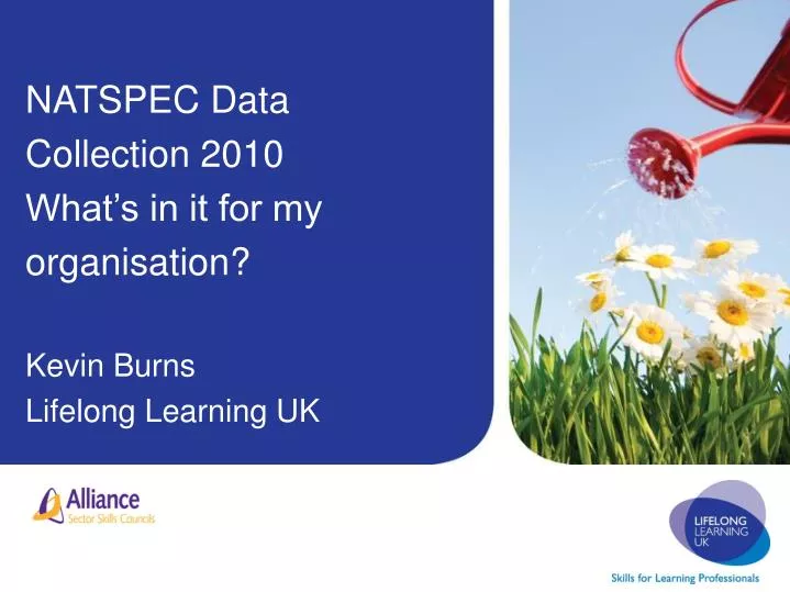 natspec data collection 2010 what s in it for my organisation kevin burns lifelong learning uk