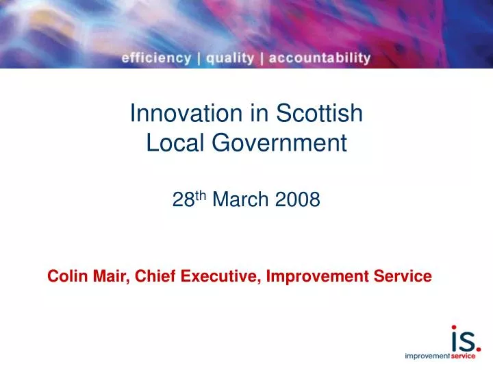 innovation in scottish local government 28 th march 2008