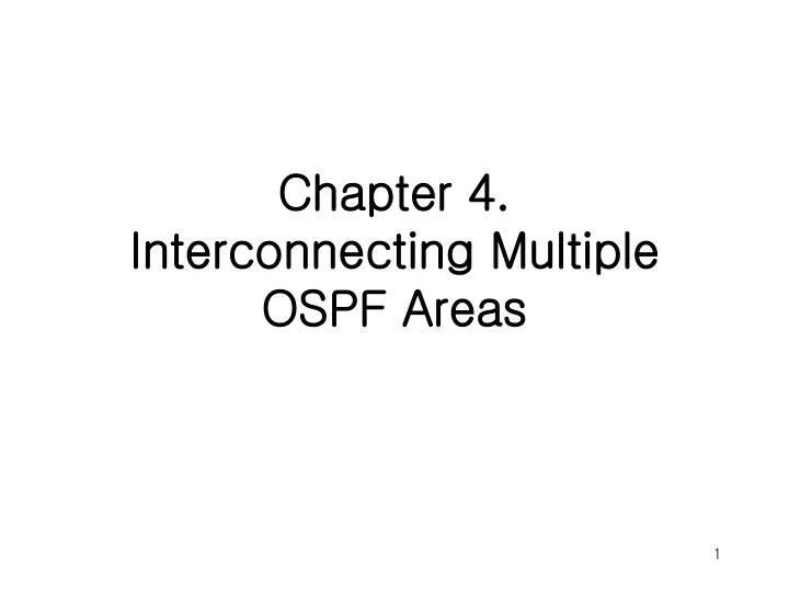chapter 4 interconnecting multiple ospf areas