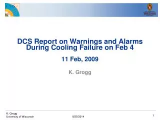 DCS Report on Warnings and Alarms During Cooling Failure on Feb 4 11 Feb, 2009