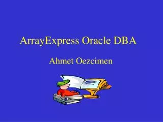 ArrayExpress Oracle DBA
