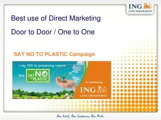 Best use of Direct Marketing Door to Door / One to One