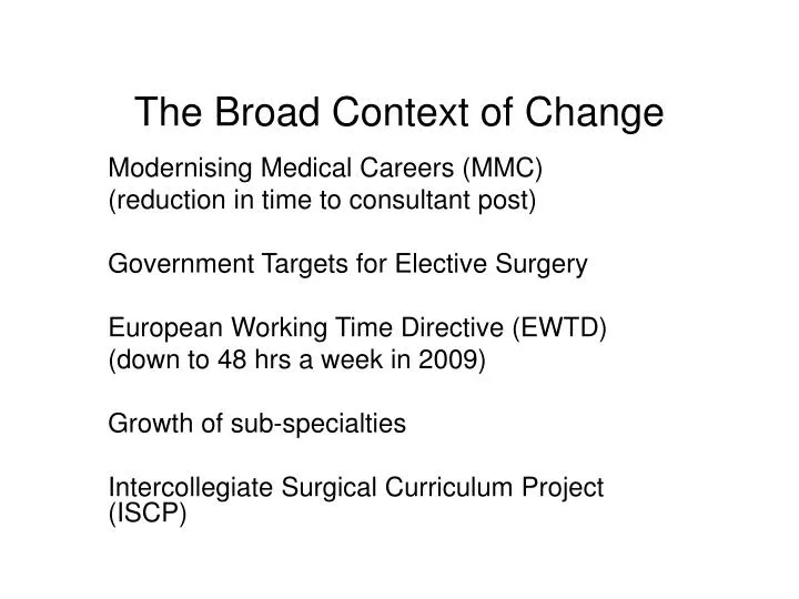 the broad context of change