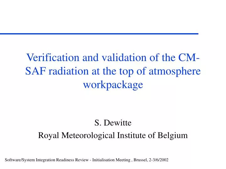 verification and validation of the cm saf radiation at the top of atmosphere workpackage