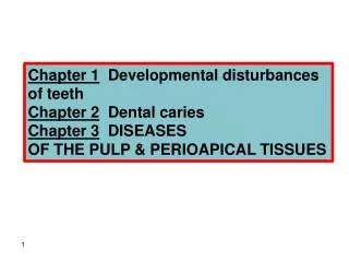 Chapter 1 Developmental disturbances of teeth Chapter 2 Dental caries