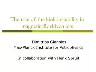 The role of the kink instability in magnetically driven jets