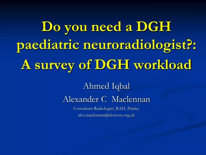 do you need a dgh paediatric neuroradiologist a survey of dgh workload