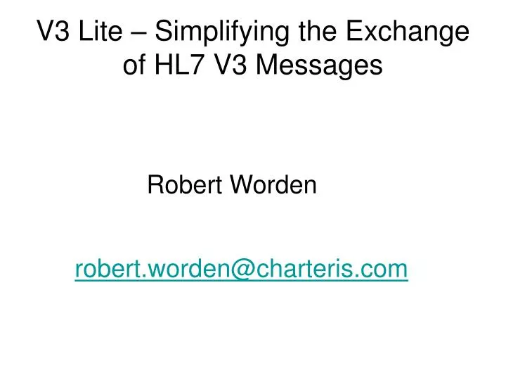 v3 lite simplifying the exchange of hl7 v3 messages