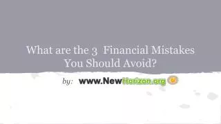 What are the 3 Financial Mistakes You Should Avoid