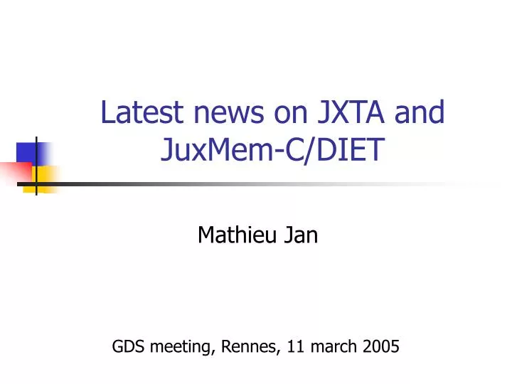 latest news on jxta and juxmem c diet
