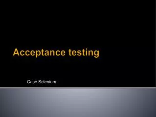 Acceptance testing