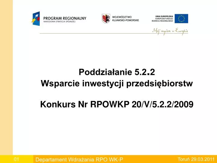 poddzia anie 5 2 2 wsparcie inwestycji przedsi biorstw konkurs nr rpowkp 20 v 5 2 2 2009