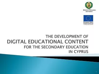 THE DEVELOPMENT OF DIGITAL EDUCATIONAL CONTENT FOR THE SECONDARY EDUCATION IN CYPRUS