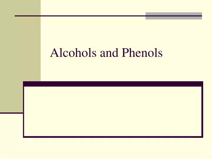 alcohols and phenols