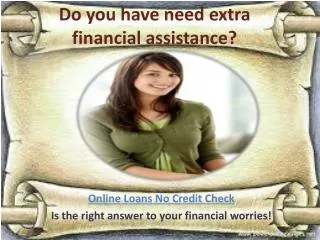 Online Loans No Credit Check-Get Instant Monetary Help To Ta