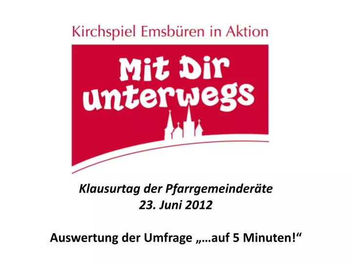 klausurtag der pfarrgemeinder te 23 juni 2012 auswertung der umfrage auf 5 minuten