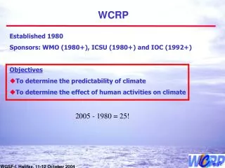 Established 1980 Sponsors: WMO (1980+), ICSU (1980+) and IOC (1992+) Objectives