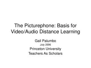 The Picturephone: Basis for Video/Audio Distance Learning
