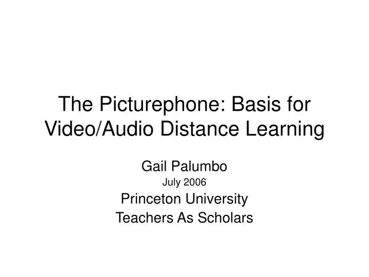 the picturephone basis for video audio distance learning