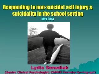 Responding to non-suicidal self injury &amp; suicidality in the school setting May 2013