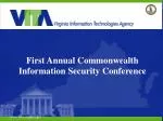 First Annual Commonwealth Information Security Conference
