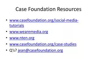 Case Foundation Resources