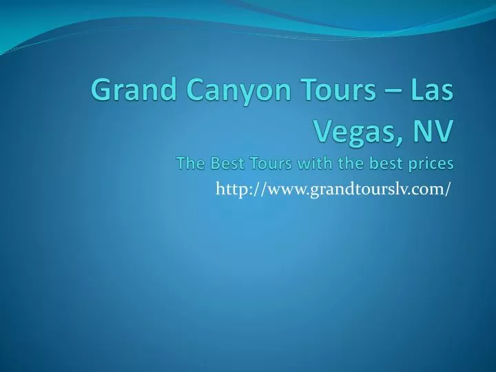 grand canyon tours las vegas nv the best tours with the best prices