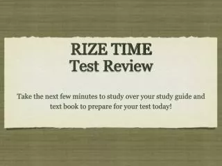 RIZE TIME Test Review