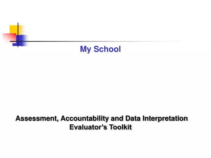 my school assessment accountability and data interpretation evaluator s toolkit