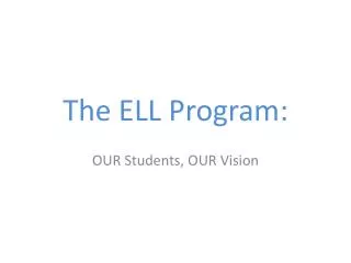 The ELL Program: