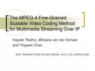 The MPEG-4 Fine-Grained Scalable Video Coding Method for Multimedia Streaming Over IP