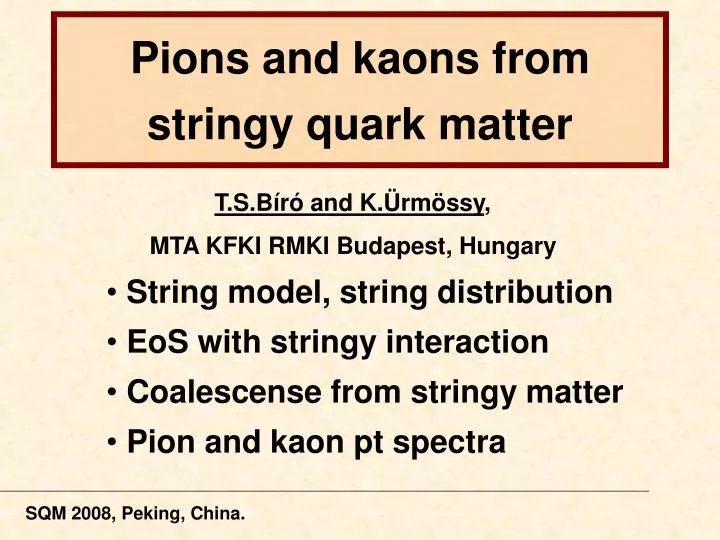 pions and kaons from stringy quark matter