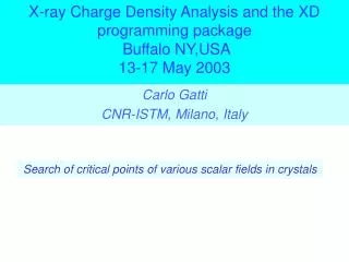 X-ray Charge Density Analysis and the XD programming package Buffalo NY,USA 13-17 May 2003
