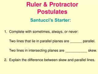 Ruler &amp; Protractor Postulates