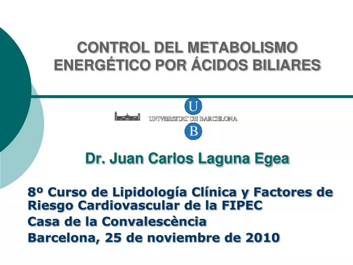 control del metabolismo energ tico por cidos biliares dr juan carlos laguna egea