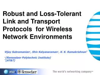 Robust and Loss-Tolerant Link and Transport Protocols for Wireless Network Environments