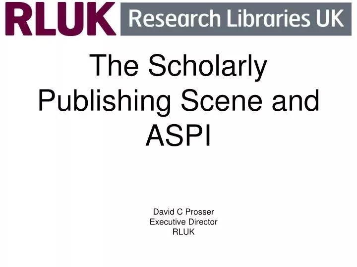 the scholarly publishing scene and aspi