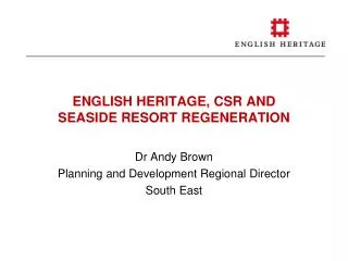 ENGLISH HERITAGE, CSR AND SEASIDE RESORT REGENERATION